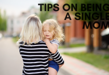Tips on Being a Single Mom – See Here